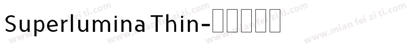 Superlumina Thin字体转换
